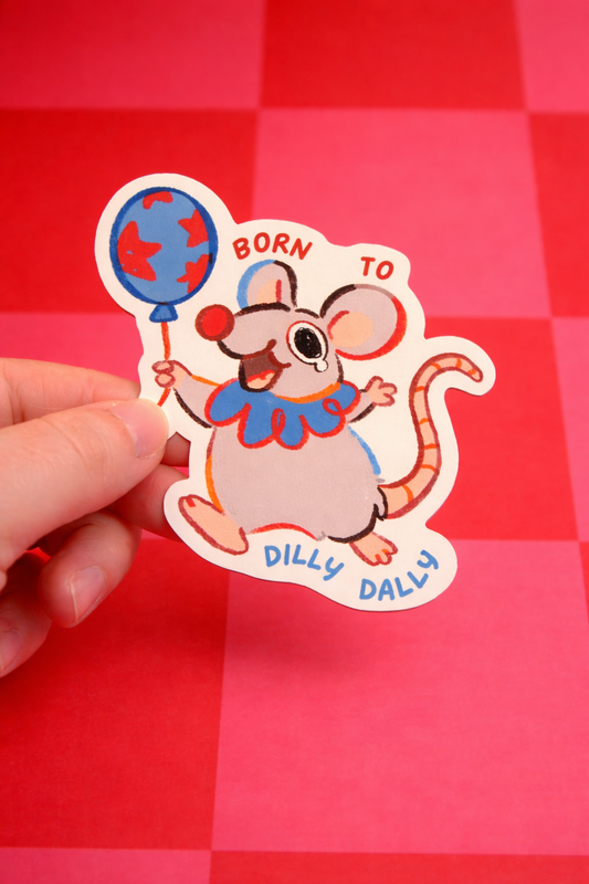 "Born to Dilly Dally" Clown Rat Sticker