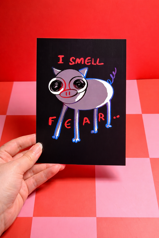 I Smell Fear Print